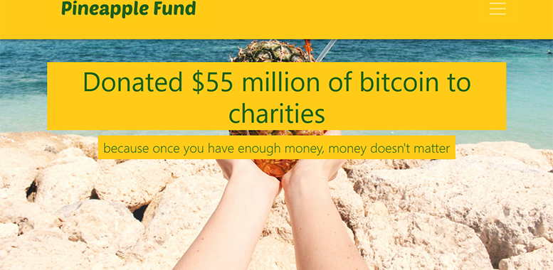 Anonymous Giver Pineapple Fund Donates More Than $55 Million In BTC